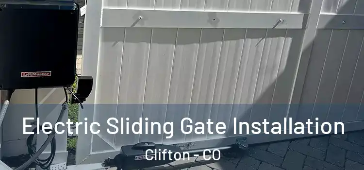 Electric Sliding Gate Installation Clifton - CO