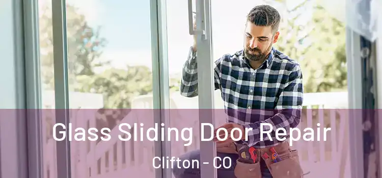 Glass Sliding Door Repair Clifton - CO