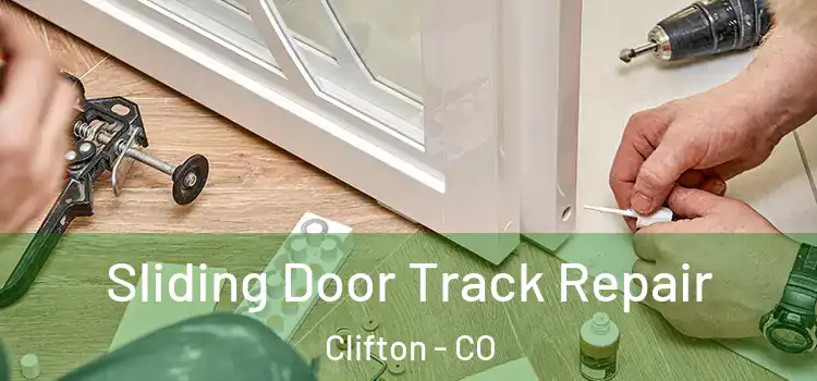 Sliding Door Track Repair Clifton - CO